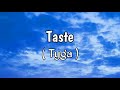 Tyga  taste lyrics ft offset