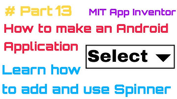 How to make an Android Application [Part-13] | How to add and use Spinner |MIT App Inventor