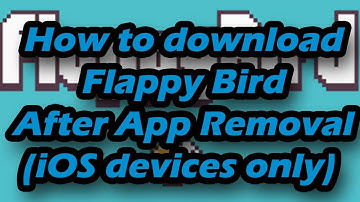 How to download and install Flappy Bird (after it has been removed from App Store)
