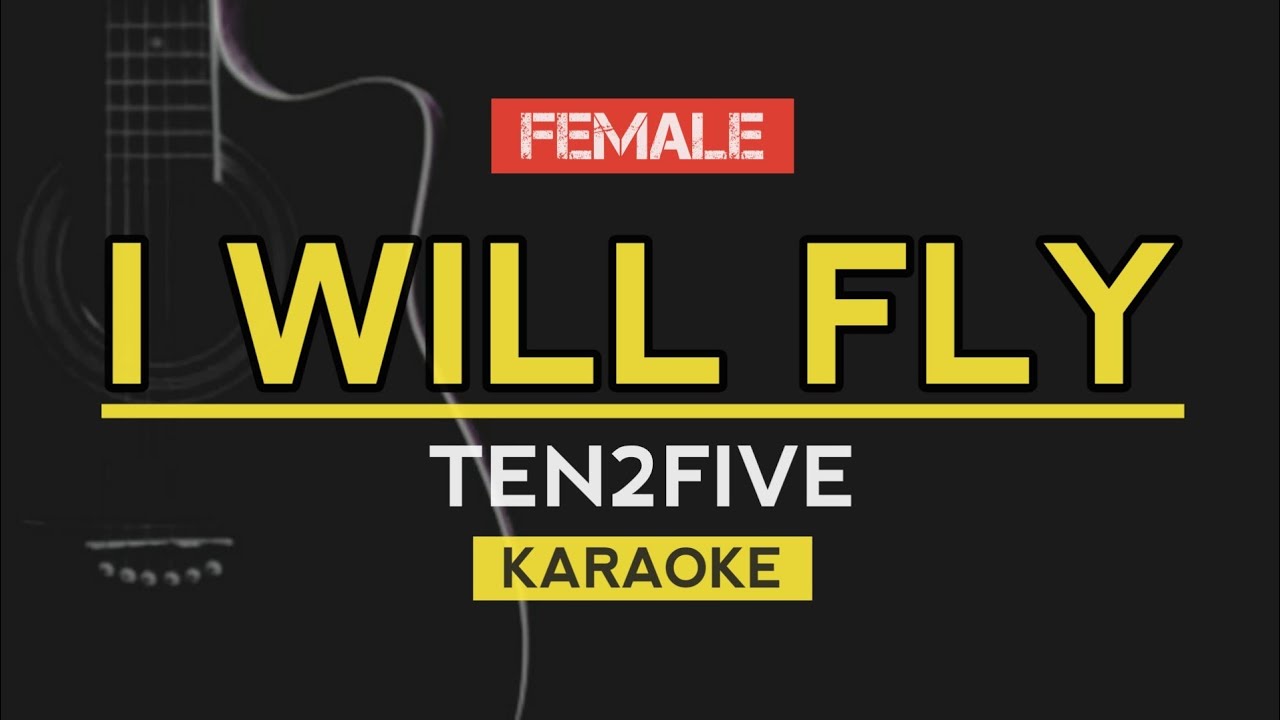 I Will Fly Ten2five Karaoke Akustik Youtube