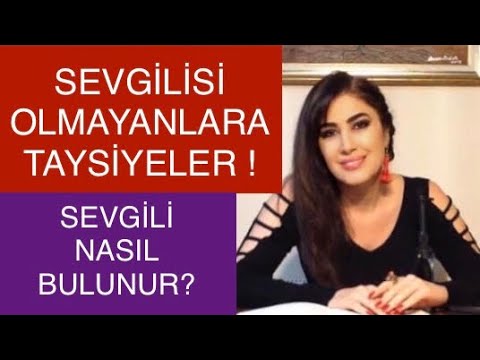 YENİ SEVGİLİ NASIL BULUNUR? KISA ZAMANDA SEVGİLİ BULMAK İSTEYENLERE ÖZEL TAVSİYELER