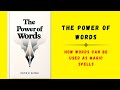 The power of words how words can be used as magic spells to get anything audiobook