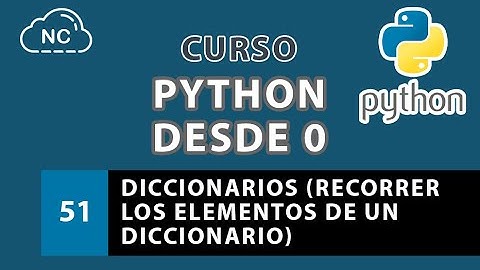 Curso de Python desde 0: Diccionarios (Recorrer los Elementos de un Diccionario) - 51