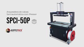 Arqueadora Semiautomática de caixas com pressor SPCI-50P  - SUPPLYPACK SISTEMAS DE EMBALAGENS