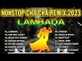 Nonstop Cha Cha Disco Remix 2023/Bagong Nonstop Cha Cha Remix 2023 - Lambada Cha cha remix