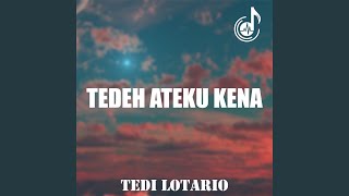 Tedeh Ateku Kena
