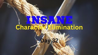 Insane Character Elimination 32 Making the Cut
