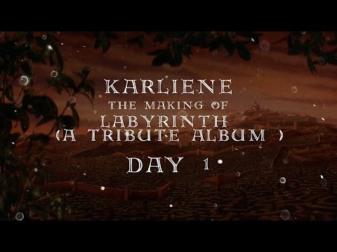 Karliene - The Making of Labyrinth (A Tribute Album ) - Day 1