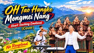 OH TAO HANGKE MONGMEI NANG ❤️😭 | Heart Touching Emotional Gospel Song (Cover) 🙏 | No Reupload