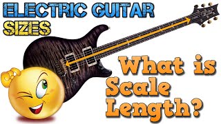 Electric Guitar SIZES: What is SCALE LENGTH and How Does It Affect the Instrument's TONE and COMFORT