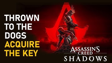 Thrown to the Dogs Acquire the Key Location Assassin