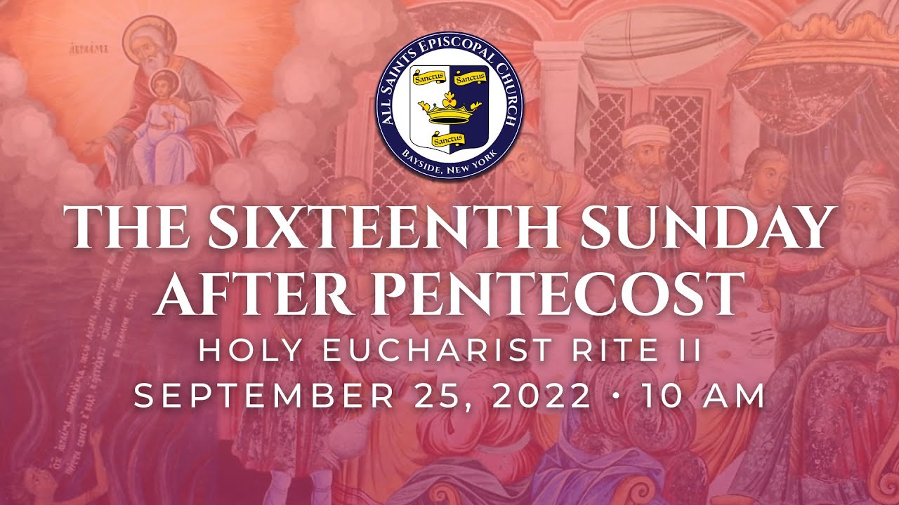 The Sixteenth Sunday after Pentecost – Holy Eucharist Rite II ...