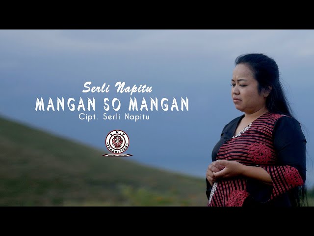 SERLI NAPITU | MANGAN SO MANGAN ( OFFICIAL MUSIC VIDEO ) | CIPT SERLI NAPITU class=