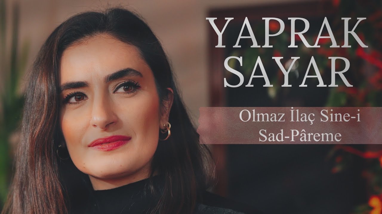Olmaz İlaç Sine-i Sad-pareme - Yaprak Sayar Olmaz İlaç Sine-i Sad-pareme - Yaprak Sayar