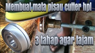 membuat mata pisau cutter hpl dengan 3 tahap