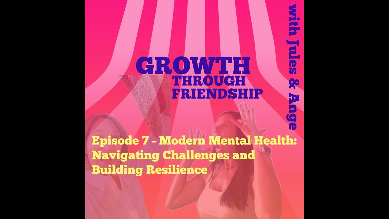 Modern Mental Health: Navigating Challenges and Building Resilience ...