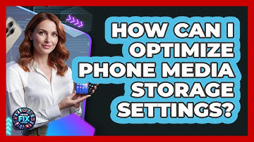 How Can I Optimize Phone Media Storage Settings?