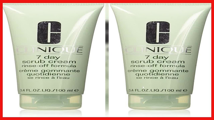 Clinique 7 day scrub cream là gì năm 2024