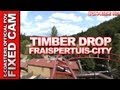 Timber drop  fraispertuiscity  onride ecam