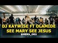 Dj Kaywise Ft Olamide - See Mary See Jesus | Meka Oku Afro Dance Choreography