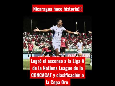 Nicaragua Hace Historia! Asciende a la Liga A de la Nations League de la CONCACAF