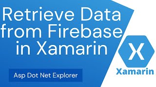 Full How to Get All Data From Firebase Database in Xamarin Forms | Retrieve Data | Fetch Data Update