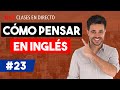 Live youtalk tv 023  cmo pensar en ingls y no traducir en tu cabeza