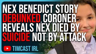 Nex Benedict Story DEBUNKED Coroner Reveals Nex Died By Suicide NOT By Attack