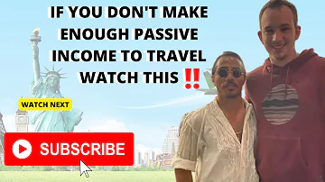 If You Don't Make Enough PASSIVE INCOME To Travel WATCH THIS