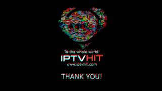 IPTVHIT - 6 months of activity, Thank you!