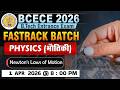 💥Fastrack Batch💥| BCECE 2026 | Newton's Law of Motion | Physics Live Class | Entrance Exam #bcece