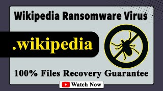 || SOLVED ✅🔘|| Wikipedia  Ransomware Virus - Remove & Decryption