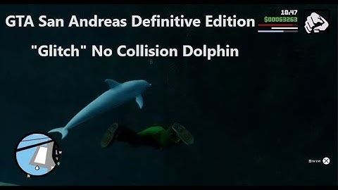 GTA San Andreas : Definitive Edition - "Glitch" No Collision Dolphin