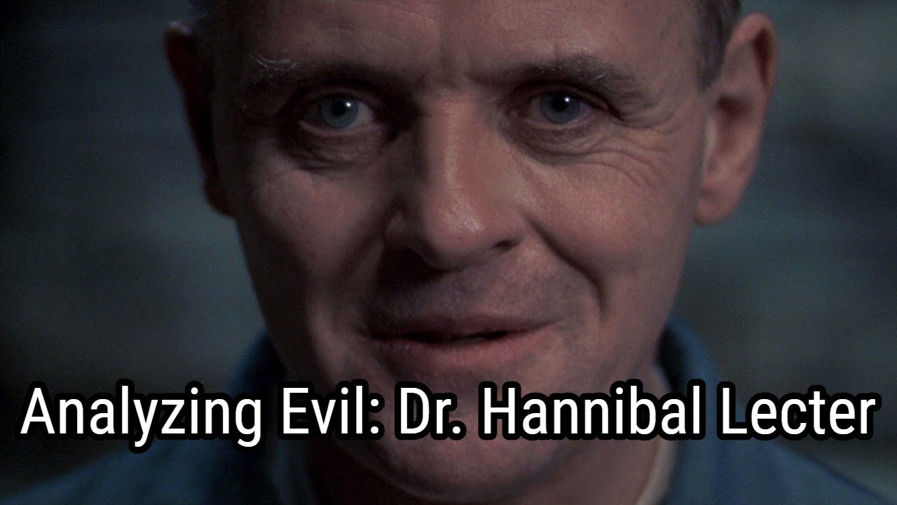 Analyzing Evil: Dr. Hannibal Lecter