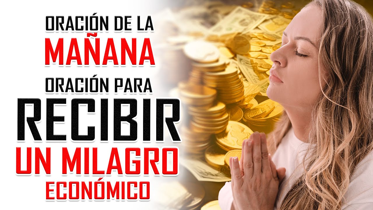 🔥ORACION DE LA MAÑANA 🙏 HAZ ESTA ORACIÓN para RECIBIR UN MILAGRO ...