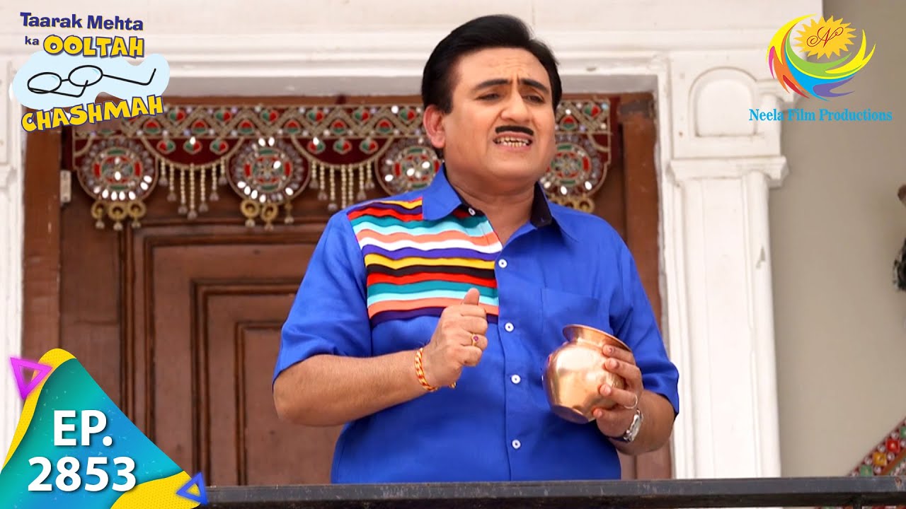 Taarak Mehta Ka Ooltah Chashmah   Episode 2853   Full Episode