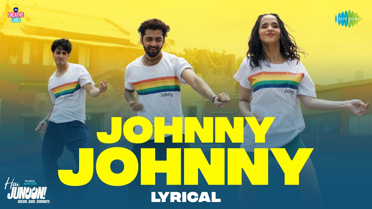 Johnny Johnny - Lyrical | Hai Junoon! | Sumedh Mudgalkar, Siddharth N, Priyank, Arjun, Rajdeep,Akasa