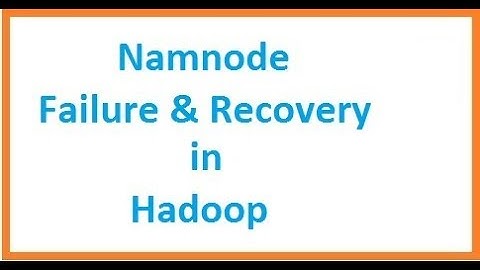 Class 12 : Namenode Failure and Recovery in Hadoop
