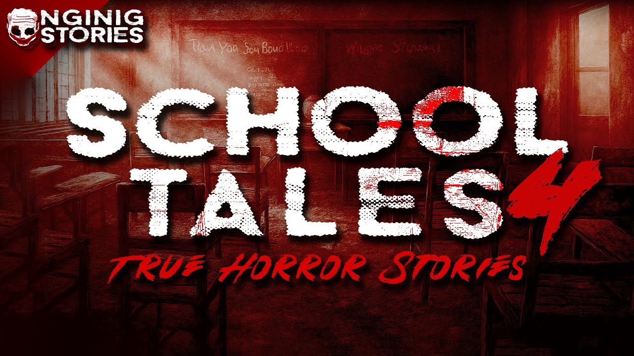 SCHOOL HORROR TALES (true stories)