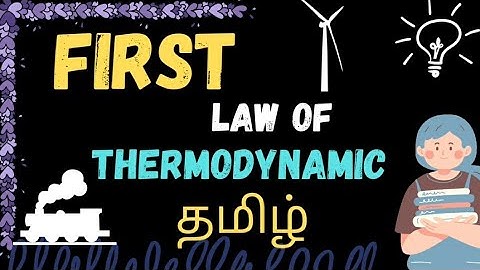 First Law of Thermodynamics🔥Full explanation in Tamil with eg🤗must watch...