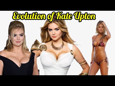 Evolution of Kate Upton (2011-2019)