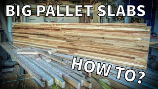 BIG Pallet Wood Slabs This one is a how to!