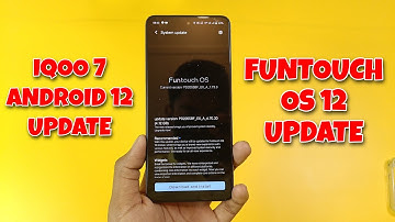 Iqoo 7 Android 12 And Funtouch Os 12 Update Rolling Out