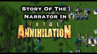 Story Of The Narrator In Total Annihilation