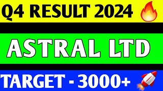 ASTRAL LTD Q4 RESULT 2024 | | ASTRAL LTD SHARE LATEST NEWS | ASTRAL LTD Q4 RESULT