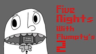 Five Nights With Flumptys 2 Remasteredremake - All Jumpscaredumpscare