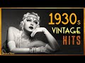 1930s Vintage Hits - The Era Of Style Playlist Non Stop