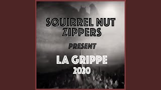 Video thumbnail of "Squirrel Nut Zippers - La Grippe 2020"