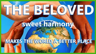 The Beloved -  Sweet harmony 2021 HQ AUDIO - Calm and Peace