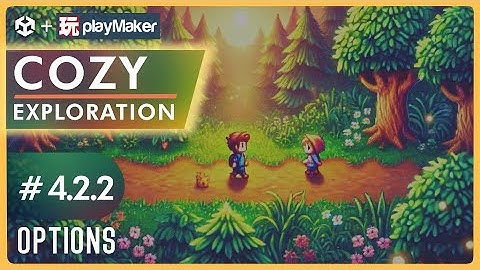 Cozy Exploration Game with Unity & Playmaker - Pt 4.2.2 - Options UI